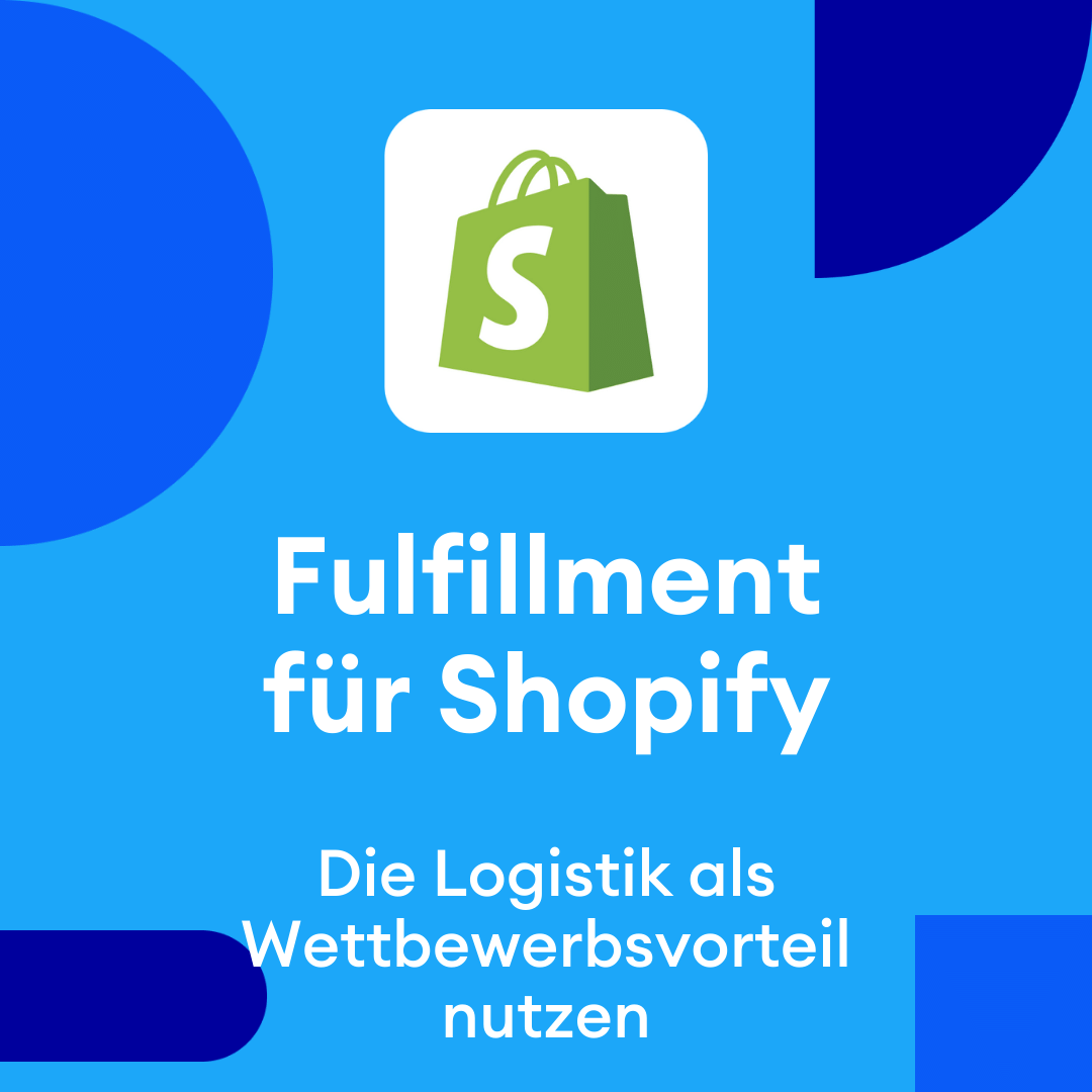 Fulfillment Für Shopify - Die Logistik Als Wettbewerbsvorteil Nutzen